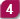 4